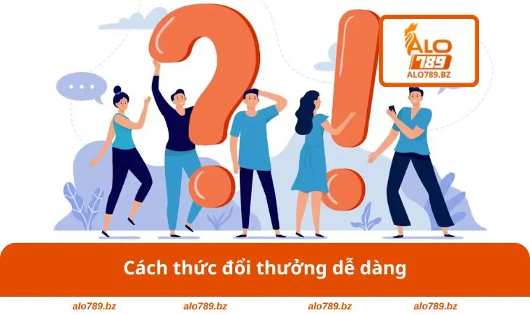 Cách thức đổi thưởng dễ dàng