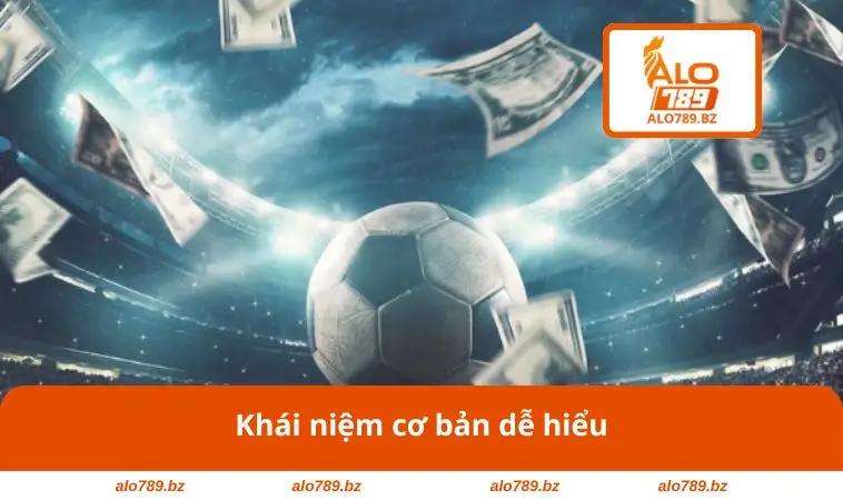 Khái niệm cơ bản dễ hiểu