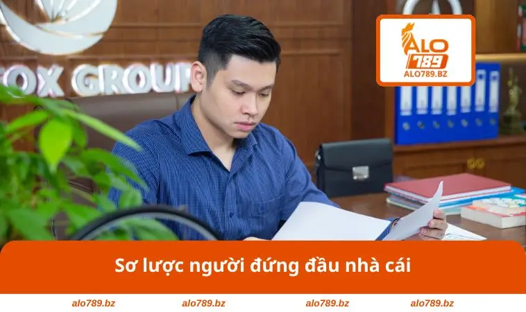 Sơ lược người đứng đầu nhà cái