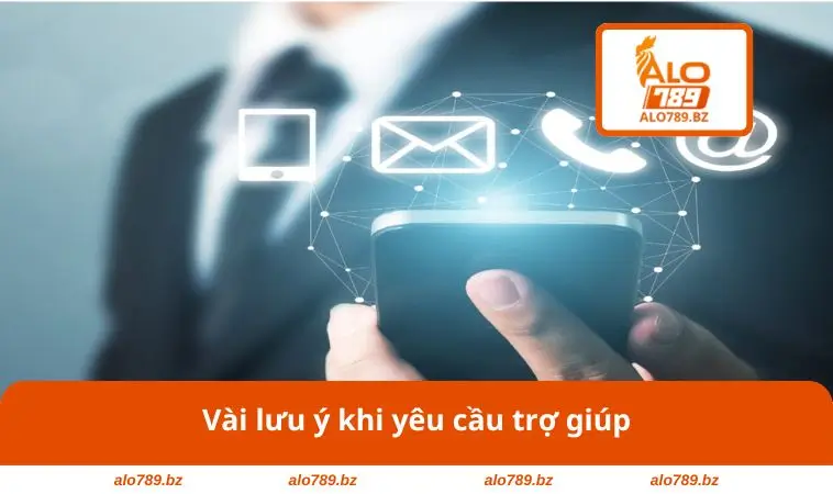 Vài lưu ý khi yêu cầu trợ giúp